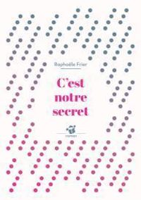 Raphale Frier - C'est notre secret