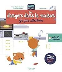 Couverture du livre Les dangers dans la maison : Je fais attention - Anne Sophie Baumann - Sebastien Fremont