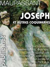 Guy De Maupassant - Joseph et autres coquineries