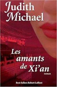 Judith Michael - Les amants de Xi'ian