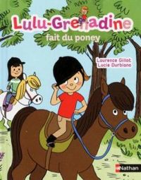 Couverture du livre Lulu-Grenadine fait du poney - Laurence Gillot