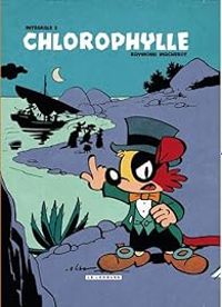 Couverture du livre Chlorophylle - Intégrale 2 - Raymond Macherot