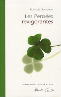 Couverture du livre Les pensées revigorantes - Francois Garagnon