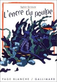 Sylvie Germain - L'encre du poulpe