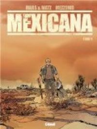 Couverture du livre Mexicana - Matz  - Gilles Mezzomo - Mars 