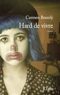 Carmen Bramly - Hard de vivre