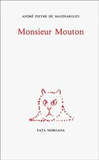 Andre Pieyre De Mandiargues - Pierre Alechinsky - Monsieur Mouton