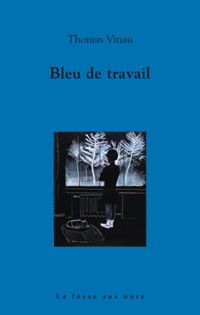 Couverture du livre Bleu de travail - Thomas Vinau