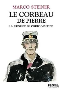 Marco Steiner - Le corbeau de pierre: La jeunesse de Corto Maltese