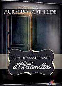 Aurelisa Mathilde - Le petit marchand d'allumettes