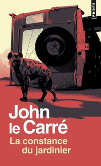 John Le Carré - La Constance du jardinier