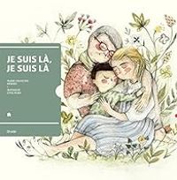 Couverture du livre Je suis là, je suis là - Marie Francine Hebert