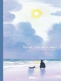 Couverture du livre Pas un jour sans soleil - Francois Ravard