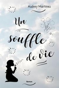 Couverture du livre Un souffle de vie - Audrey Martinez