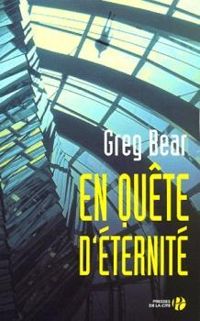 Greg Bear - En quête d'éternité