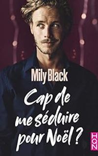 Couverture du livre Cap de me séduire pour Noël ? - Mily Black