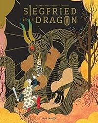 Couverture du livre Siegfried et le dragon - Charlotte Gastaut