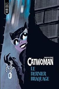 Couverture du livre Catwoman : Le dernier braquage - Ed Brubaker - Darwyn Cooke