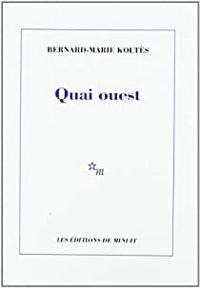 Couverture du livre Quai ouest - Bernard Marie Koltes