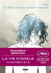 Couverture du livre Le Bleu est une couleur chaude : Nouvelle Edition  - Jul Maroh