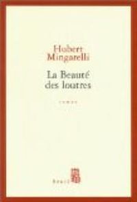 Couverture du livre La Beauté des loutres - Hubert Mingarelli