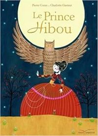 Pierre Coran - Charlotte Gastaut - Le Prince Hibou