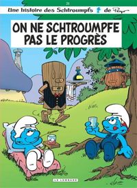 Couverture du livre On ne schtroumpfe pas le progrès - Thierry Culliford - Philippe Delzenne