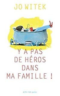 Couverture du livre Y'a pas de héros dans ma famille ! - Jo Witek