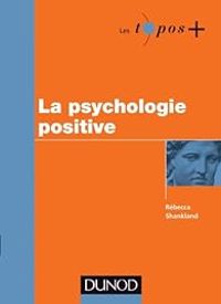 Couverture du livre La psychologie positive - Rebecca Shankland