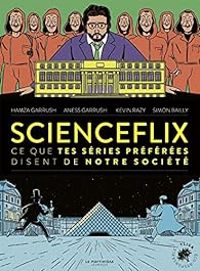 Kevin Razy - Aness Garrush - Hamza Garrush - Simon Bailly - ScienceFlix 