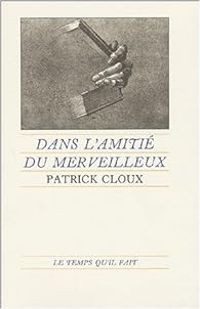 Patrick Cloux - Dans l'amitié du merveilleux