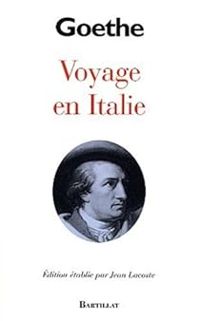 Johann Wolfgang Von Goethe - Voyage en Italie