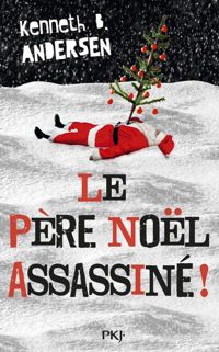 Kenneth Bogh Andersen - Le Père Noël assassiné !