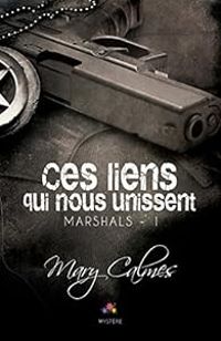 Mary Calmes - Ces liens qui nous unissent