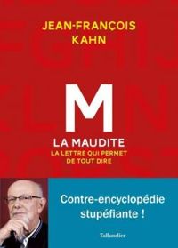 Jean Francois Kahn - M la maudite, la lettre qui permet de tout dire