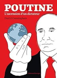 Couverture du livre Poutine : L'ascension d'un dictateur - Darryl Cunningham