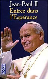 Pape Jean Paul Ii - Entrez dans l'Espérance