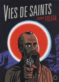 Rodrigo Fresan - Vies de saints