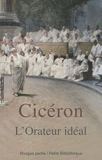  Ciceron - L'Orateur idéal