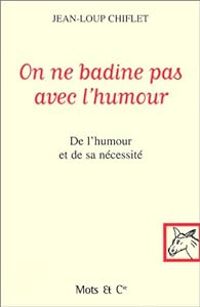 Couverture du livre On ne badine pas avec l'humour - Jean Loup Chiflet