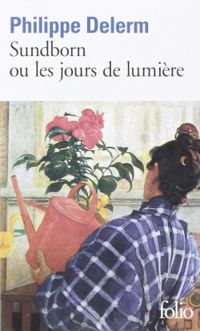 Couverture du livre Sundborn, ou Les jours de lumière - Philippe Delerm