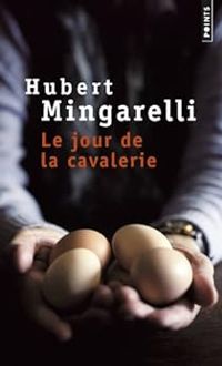 Couverture du livre Le jour de la cavalerie - Hubert Mingarelli