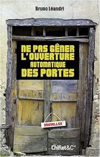 Couverture du livre Ne pas gêner l'ouverture automatique des portes - Bruno Leandri