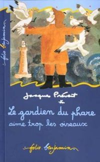 Jacques Prevert - Jacqueline Duheme - Le gardien du phare aime trop les oiseaux