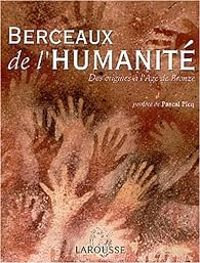 Pascal Picq - Yves Coppens - Berceaux de l'humanité 