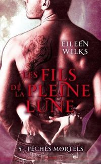 Eileen Wilks - Péchés Mortels