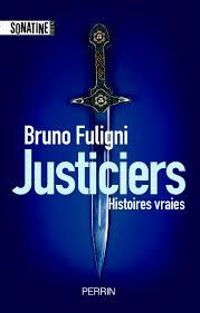 Bruno Fuligni - Justiciers