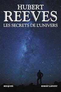 Couverture du livre Les secrets de l'univers - Hubert Reeves