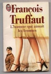 Francois Truffaut - L'homme qui aimait les femmes