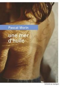 Pascal Morin - Une mer d'huile